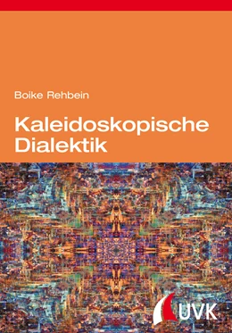 Abbildung von Rehbein | Kaleidoskopische Dialektik | 1. Auflage | 2014 | beck-shop.de
