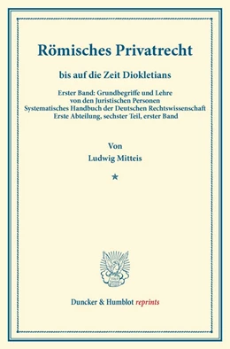 Abbildung von Mitteis / Binding | Römisches Privatrecht bis auf die Zeit Diokletians. | 1. Auflage | 2013 | beck-shop.de
