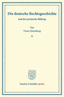 Abbildung von Ehrenberg | Die deutsche Rechtsgeschichte | 1. Auflage | 2013 | beck-shop.de