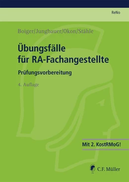 Abbildung von Boiger / Jungbauer | ReNo Prüfungsvorbereitung • ReNo 2014: Übungsfälle für RA-Fachangestellte | 4. Auflage | 2014 | beck-shop.de