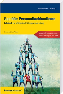 Abbildung von Franke / Zicke | Geprüfte Personalfachkaufleute • Lehrbuch | 6. Auflage | 2014 | beck-shop.de
