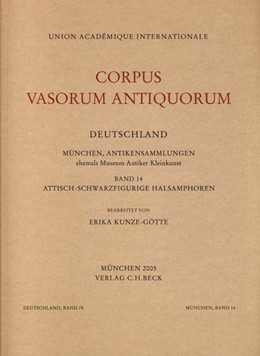 Cover: Kunze-Götte, Erika, Corpus Vasorum Antiquorum Deutschland Bd. 78  München XIV: Attisch-schwarzfigurige Halsamphoren
