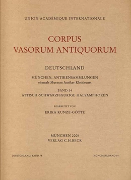 Abbildung von Kunze-Götte, Erika | Corpus Vasorum Antiquorum Deutschland Bd. 78 München XIV: Attisch-schwarzfigurige Halsamphoren | 1. Auflage | 2005 | Band 78 | beck-shop.de