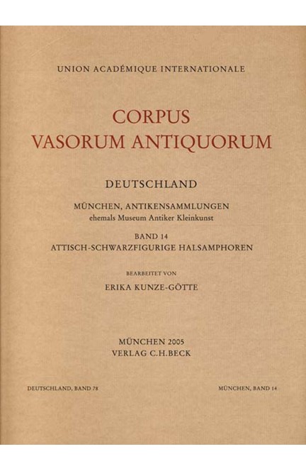 Cover: , Corpus Vasorum Antiquorum Deutschland Bd. 78  München XIV: Attisch-schwarzfigurige Halsamphoren