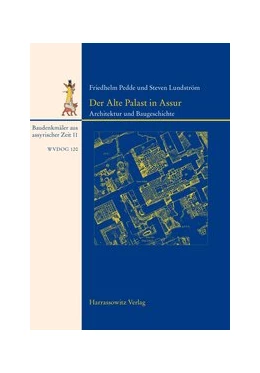 Abbildung von Pedde / Lundström | Der alte Palast in Assur | 1. Auflage | 2008 | 120 | beck-shop.de