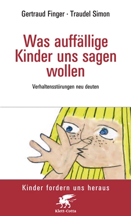 Abbildung von Finger / Simon-Wundt | Was auffällige Kinder uns sagen wollen (Kinder fordern uns heraus) | 6. Auflage | 2008 | beck-shop.de