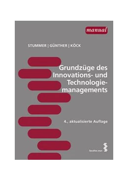 Abbildung von Stummer / Günther | Grundzüge des Innovations- und Technologiemanagements | 4. Auflage | 2020 | beck-shop.de