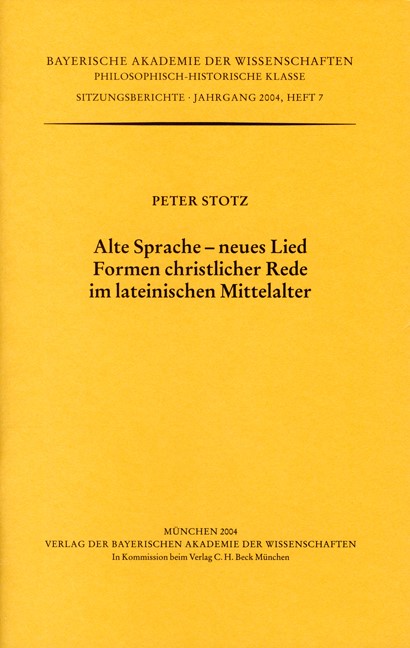 Cover: Stotz, Peter, Alte Sprache - neues Lied. Formen christlicher Rede im lateinischen Mittelalter
