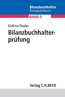 Abbildung von Endriss / Raabe | Bilanzbuchhalterprüfung | 1. Auflage | 2014 | Band 5 | beck-shop.de