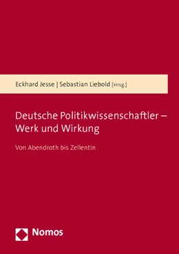 Abbildung von Jesse / Liebold (Hrsg.) | Deutsche Politikwissenschaftler - Werk und Wirkung | 1. Auflage | 2014 | beck-shop.de