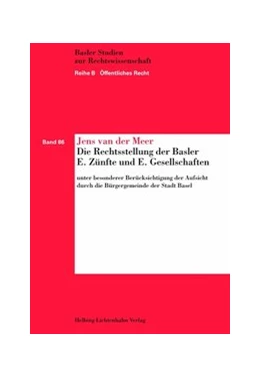 Abbildung von van der Meer | Die Rechtsstellung der Basler E. Zünfteund E. Gesellschaften | 1. Auflage | 2013 | Band 86 | beck-shop.de