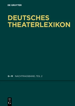 Abbildung von Deutsches Theater-Lexikon G - J. Nachtragsband, Teil 2 | 1. Auflage | 2013 | beck-shop.de