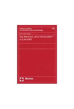 Abbildung von Katzenberger | Das Merkmal 'ohne Verschulden' in § 44 StPO | 1. Auflage | 2013 | 46 | beck-shop.de