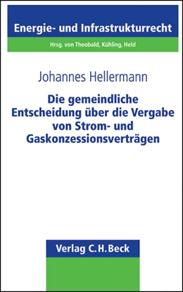 Abbildung von Hellermann | Die gemeindliche Entscheidung über die Vergabe von Strom- und Gaskonzessionsverträgen | 1. Auflage | 2013 | Band 22 | beck-shop.de