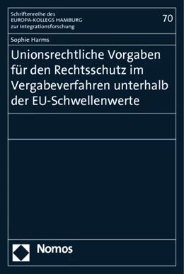 Abbildung von Harms | Unionsrechtliche Vorgaben für den Rechtsschutz im Vergabeverfahren unterhalb der EU-Schwellenwerte | 1. Auflage | 2013 | 70 | beck-shop.de