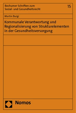 Abbildung von Burgi | Kommunale Verantwortung und Regionalisierung von Strukturelementen in der Gesundheitsversorgung | 1. Auflage | 2013 | 15 | beck-shop.de
