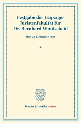 Abbildung von Festgabe der Leipziger Juristenfakultät für Dr. Bernhard Windscheid | 1. Auflage | 2013 | beck-shop.de