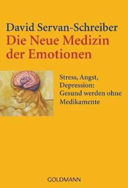 Abbildung von Servan-Schreiber | Die Neue Medizin der Emotionen | 1. Auflage | 2006 | beck-shop.de