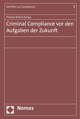 Abbildung von Rotsch | Criminal Compliance vor den Aufgaben der Zukunft | 1. Auflage | 2013 | 7 | beck-shop.de
