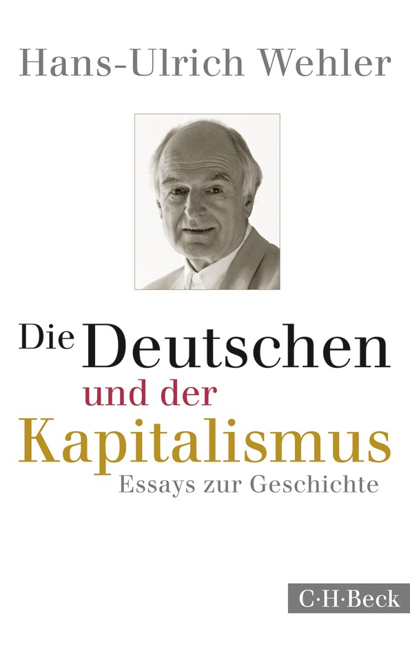Cover: Wehler, Hans-Ulrich, Die Deutschen und der Kapitalismus