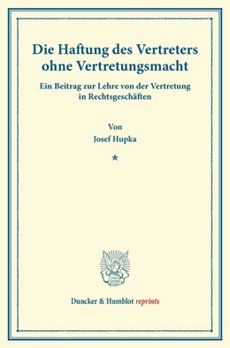 Abbildung von Hupka | Die Haftung des Vertreters ohne Vertretungsmacht | 1. Auflage | 2013 | beck-shop.de