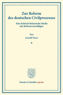 Abbildung von Horn | Zur Reform des deutschen Civilprozesses | 1. Auflage | 2013 | beck-shop.de