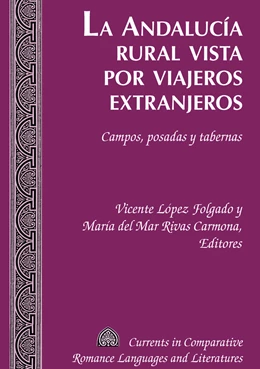 Abbildung von López Folgado / Rivas Carmona | La Andalucía rural vista por viajeros extranjeros | 1. Auflage | 2013 | 214 | beck-shop.de