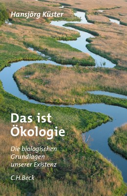 Cover: Küster, Hansjörg, Das ist Ökologie