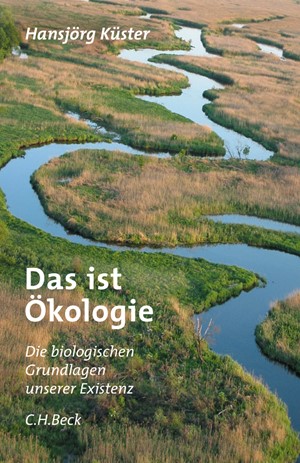Cover: Hansjörg Küster, Das ist Ökologie