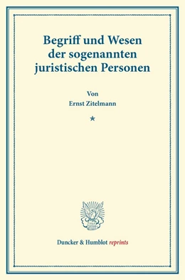 Abbildung von Zitelmann | Begriff und Wesen der sogenannten juristischen Personen | 1. Auflage | 2013 | beck-shop.de