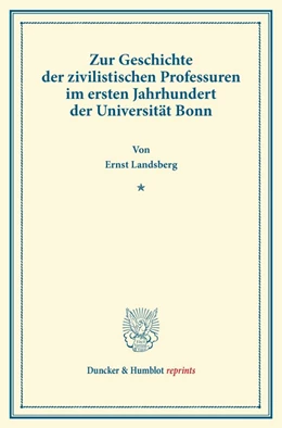 Abbildung von Landsberg | Zur Geschichte der zivilistischen Professuren im ersten Jahrhundert der Universität Bonn | 1. Auflage | 2013 | beck-shop.de