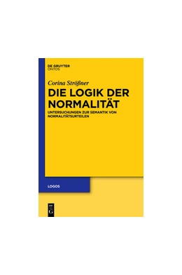 Abbildung von Strößner | Die Logik der Normalität | 1. Auflage | 2014 | beck-shop.de