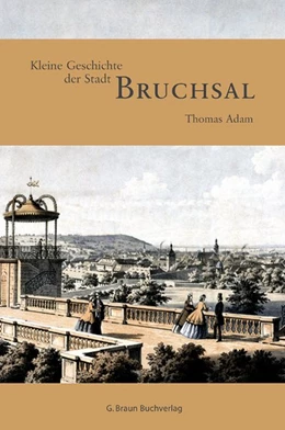 Abbildung von Adam | Kleine Geschichte der Stadt Bruchsal | 1. Auflage | 2006 | beck-shop.de