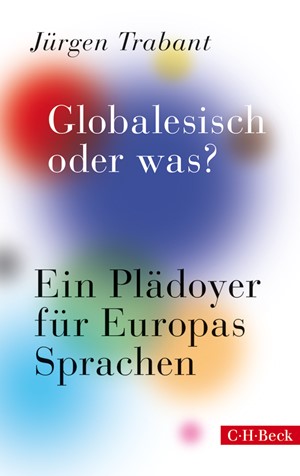 Cover: Jürgen Trabant, Globalesisch, oder was?