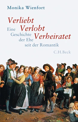 Abbildung von Wienfort, Monika | Verliebt, Verlobt, Verheiratet | 1. Auflage | 2014 | beck-shop.de