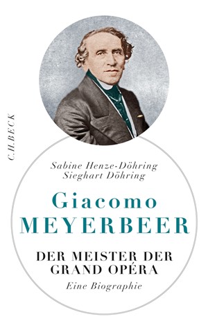 Cover: Sabine Henze-Döhring|Sieghart Döhring, Giacomo Meyerbeer