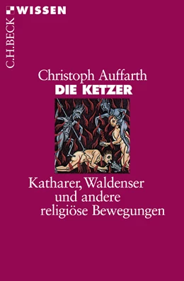 Abbildung von Auffarth, Christoph | Die Ketzer | 3. Auflage | 2017 | 2383 | beck-shop.de