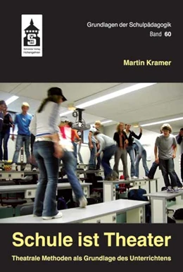 Abbildung von Kramer | Schule ist Theater | 4. Auflage | 2021 | 60 | beck-shop.de