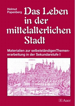 Abbildung von Papenberg | Das Leben in der mittelalterlichen Stadt | 5. Auflage | 2018 | beck-shop.de