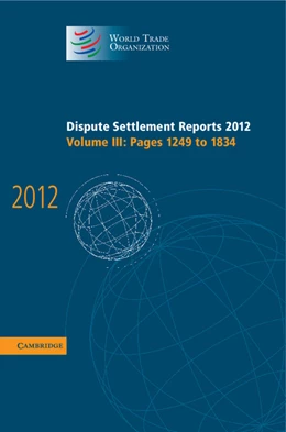 Abbildung von Dispute Settlement Reports 2012: Volume 3, Pages 1249–1834 | 1. Auflage | 2014 | beck-shop.de
