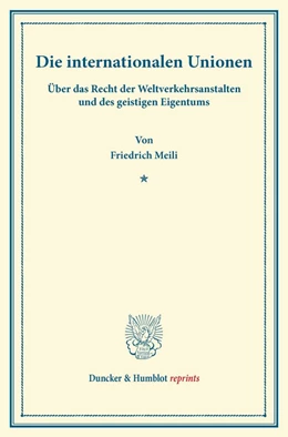 Abbildung von Meili | Die internationalen Unionen | 1. Auflage | 2013 | beck-shop.de