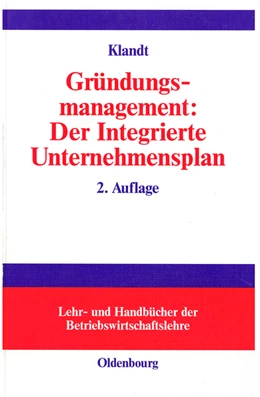 Abbildung von Klandt | Gründungsmanagement: Der Integrierte Unternehmensplan | 2. Auflage | 2010 | beck-shop.de