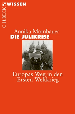 Abbildung von Mombauer, Annika | Die Julikrise | 2. Auflage | 2014 | 2825 | beck-shop.de