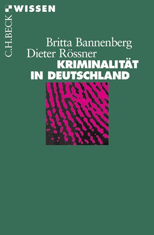 Cover: Britta Bannenberg|Dieter Rössner, Kriminalität in Deutschland
