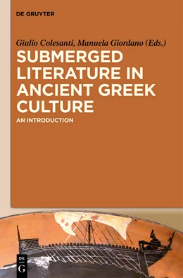 Abbildung von Colesanti / Giordano | Submerged Literature in Ancient Greek Culture | 1. Auflage | 2014 | beck-shop.de