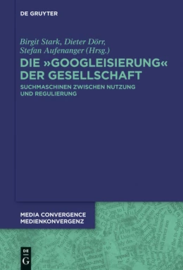 Abbildung von Stark / Dörr | Die Googleisierung der Informationssuche | 1. Auflage | 2014 | beck-shop.de