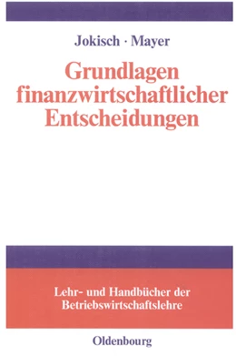 Abbildung von Jokisch / Mayer | Grundlagen finanzwirtschaftlicher Entscheidungen | 1. Auflage | 2010 | beck-shop.de