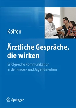 Abbildung von Kölfen | Ärztliche Gespräche, die wirken | 1. Auflage | 2013 | beck-shop.de