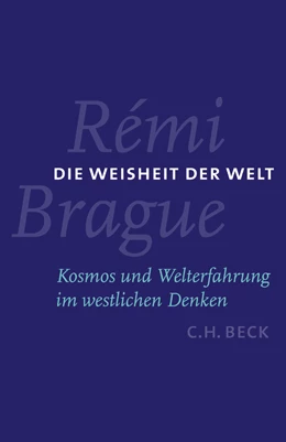 Abbildung von Brague, Rémi | Die Weisheit der Welt | 1. Auflage | 2006 | beck-shop.de