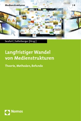 Abbildung von Seufert / Sattelberger (Hrsg.) | Langfristiger Wandel von Medienstrukturen | 1. Auflage | 2013 | 4 | beck-shop.de